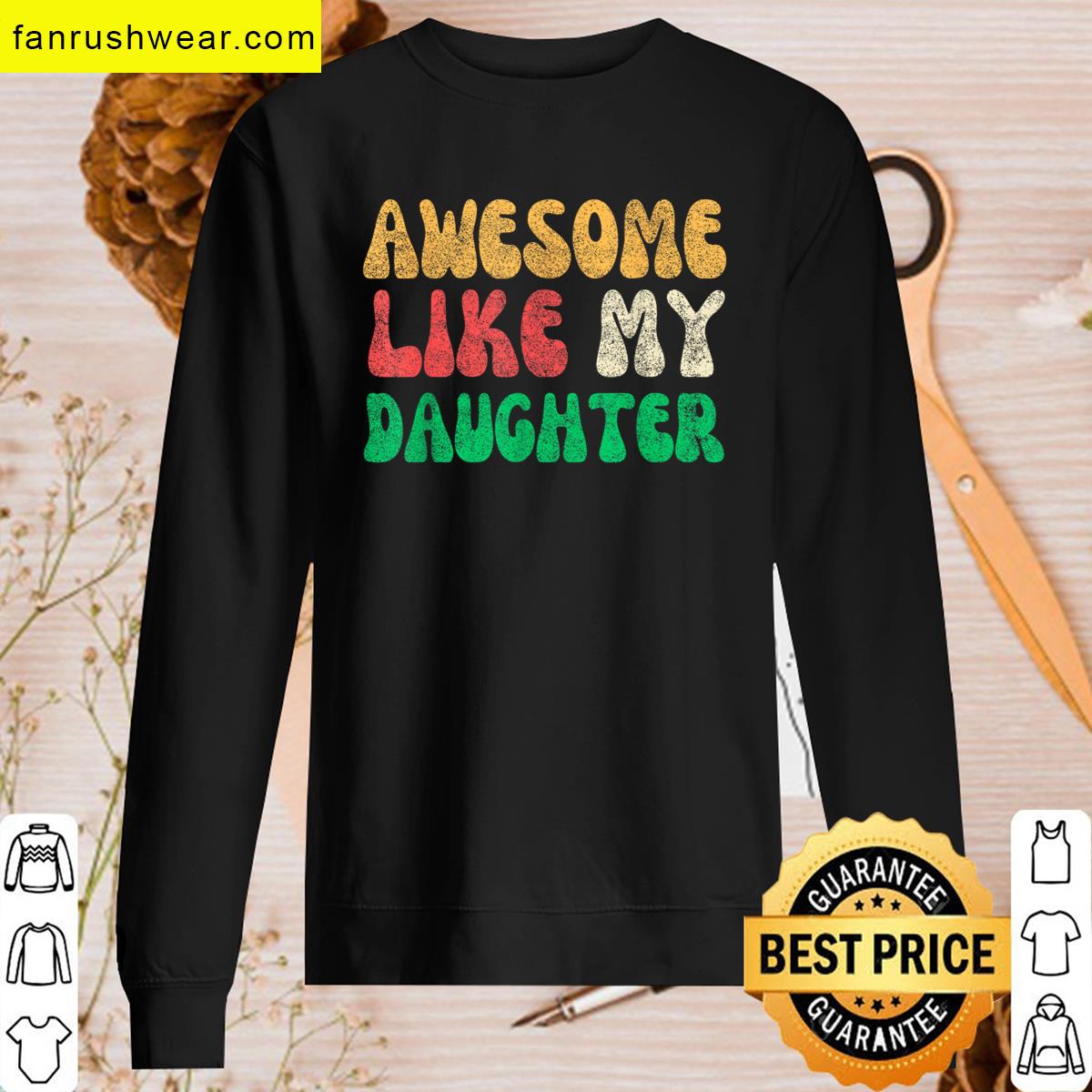 Awesome Like Daughter Fathers Day Tee T-shirt