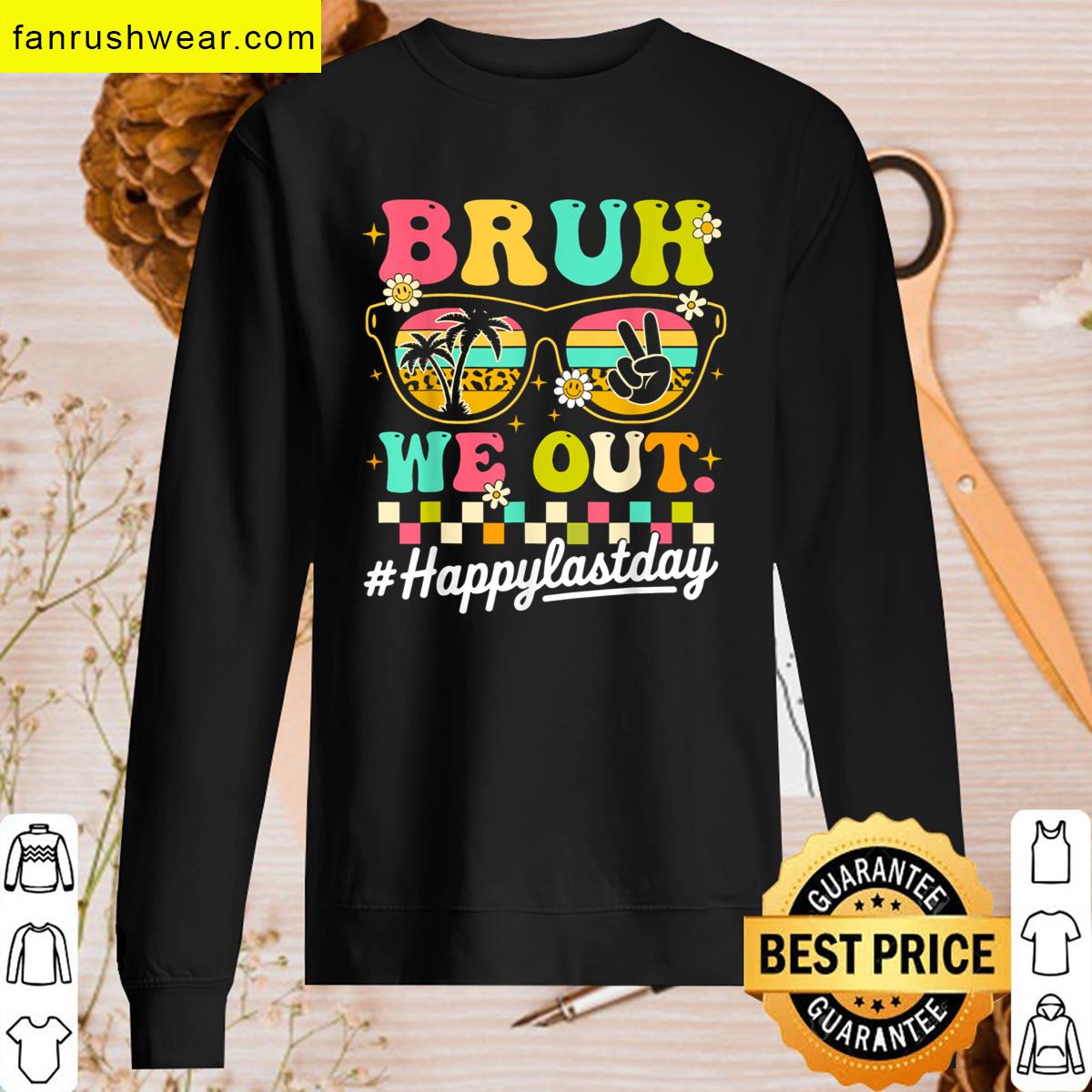 Bruh Happy Teachers Last Day Tee T-shirt
