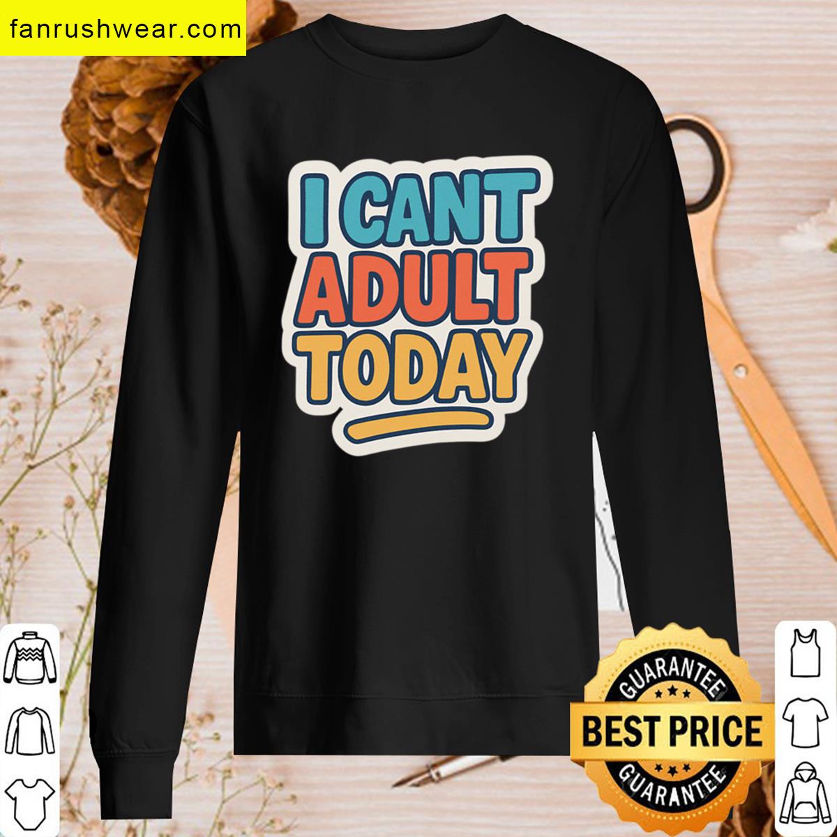 Cant Adult Today Funny Tee T-shirt