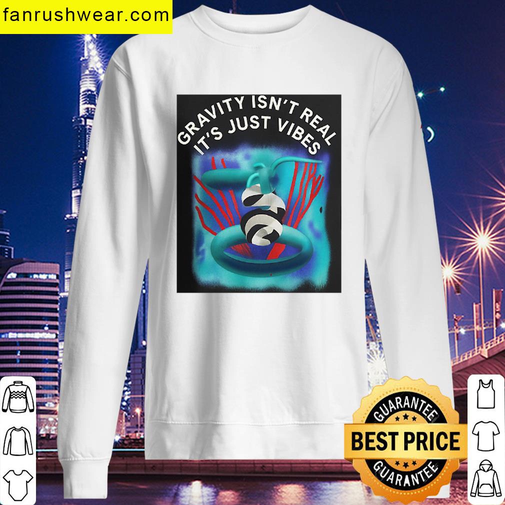 Gravity Isnt Real Graphic Tee T-shirt