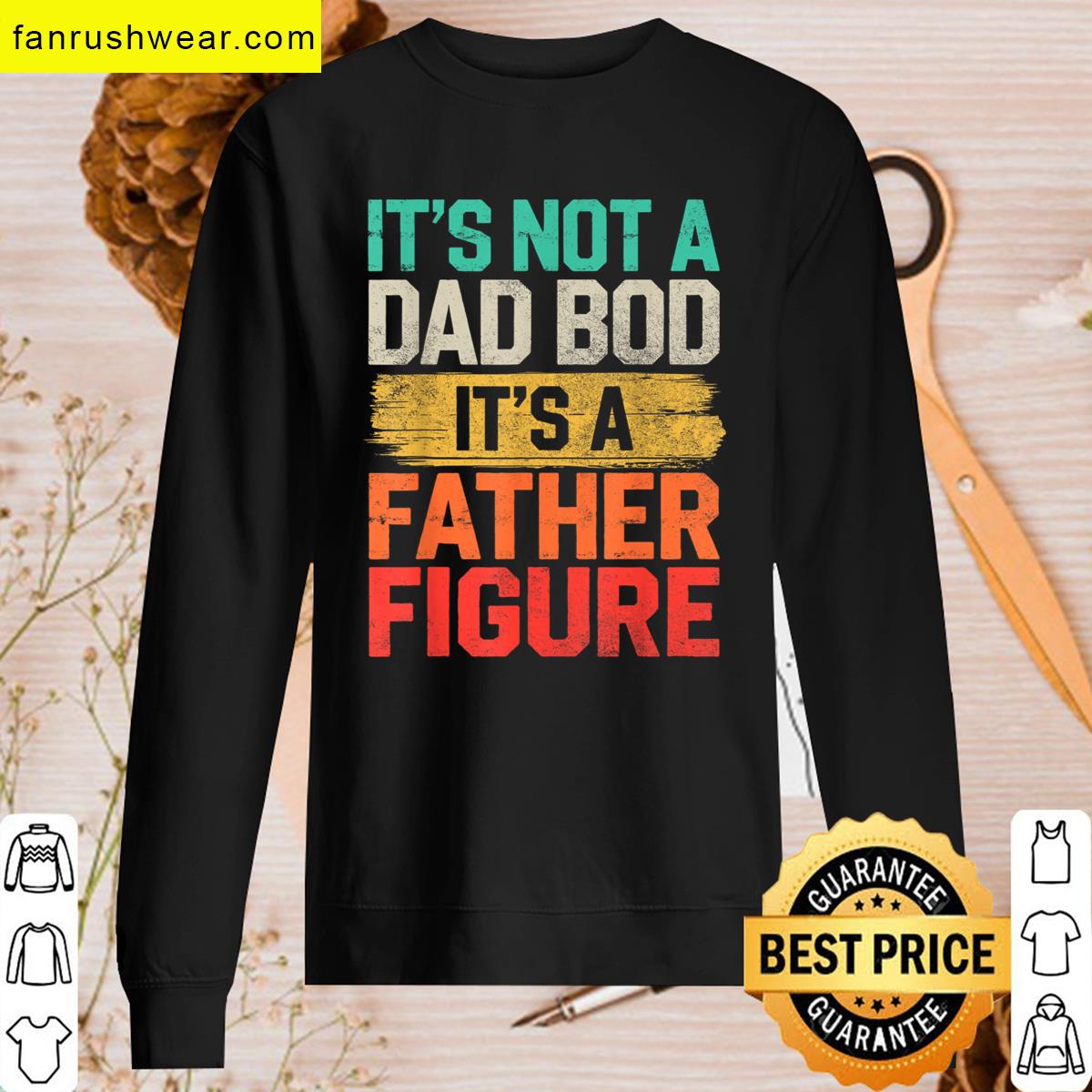 Its Not Dad Bod Humor Tee T-shirt