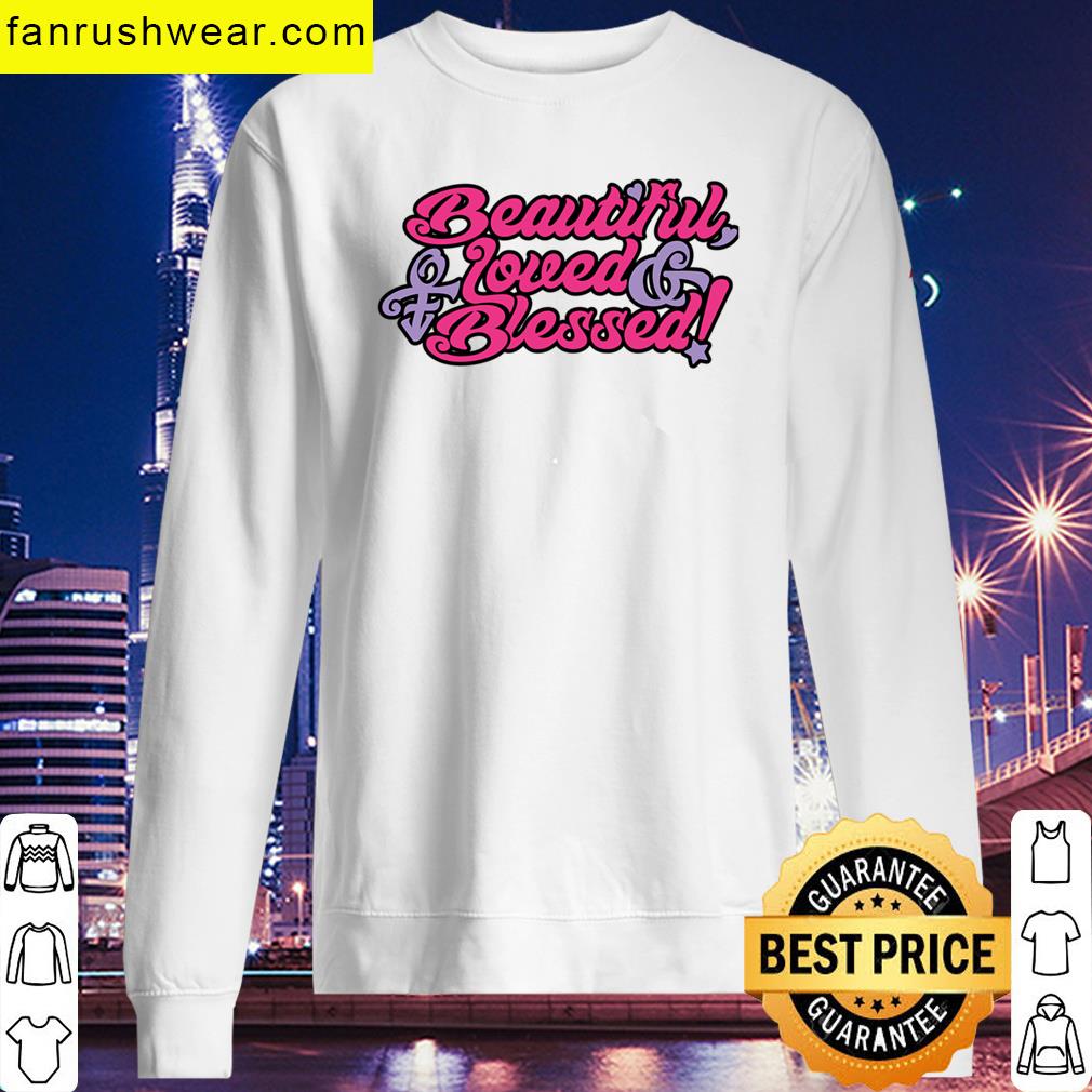 Beautiful Loved Inspirational T-shirt