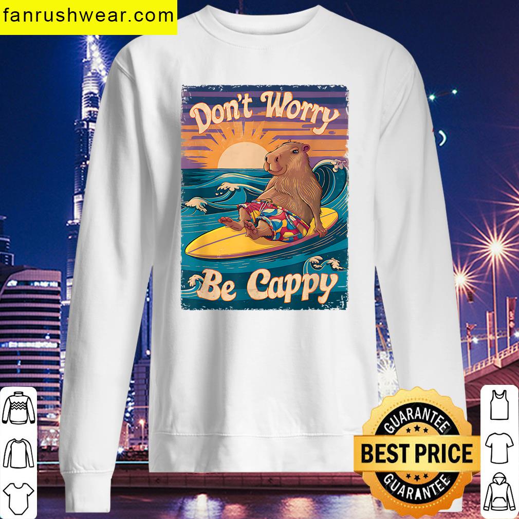 Dont Worry Be Cappy Capybara Apparel T-shirt