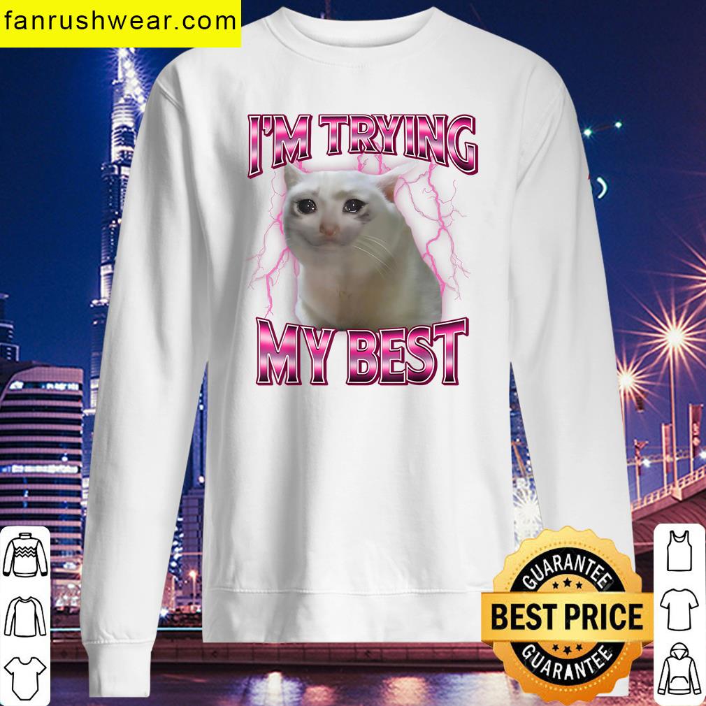 Im Trying My Best Cat Meme T-shirt