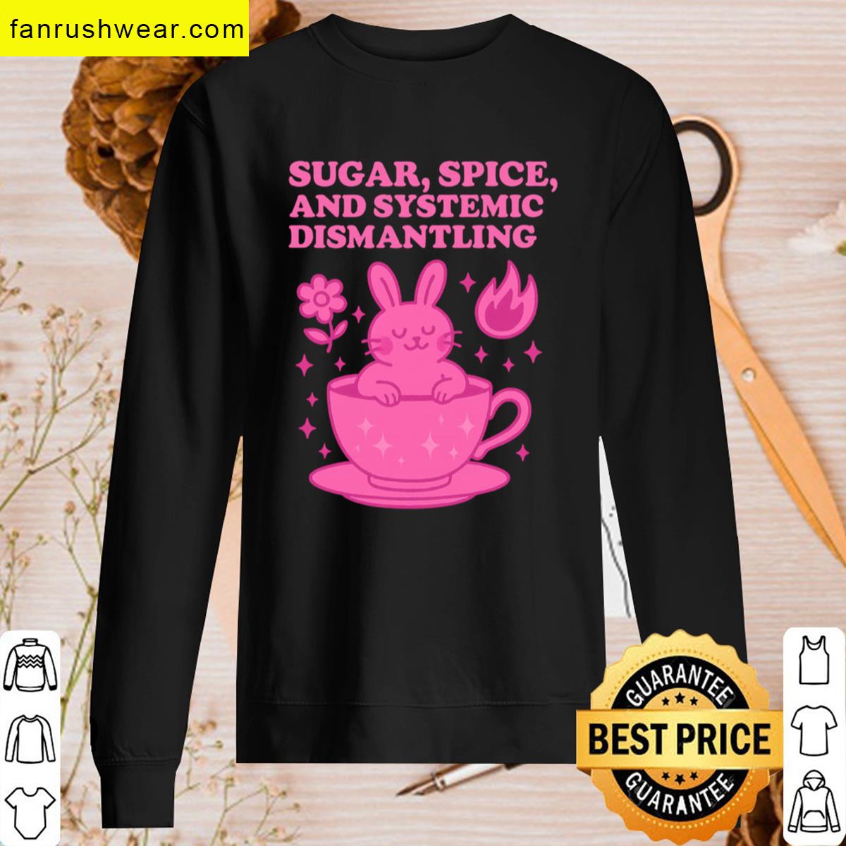 Sugar Spice Systemic Dismantling Trendy T-shirt