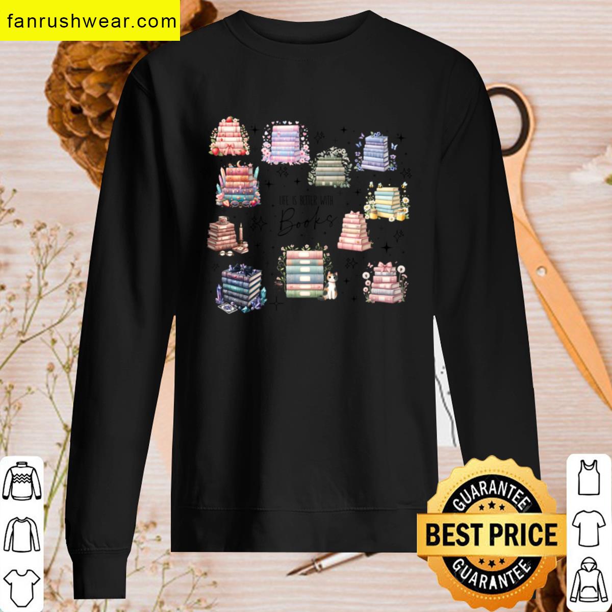 Life Is Better With Books Reading Addict T-shirt
