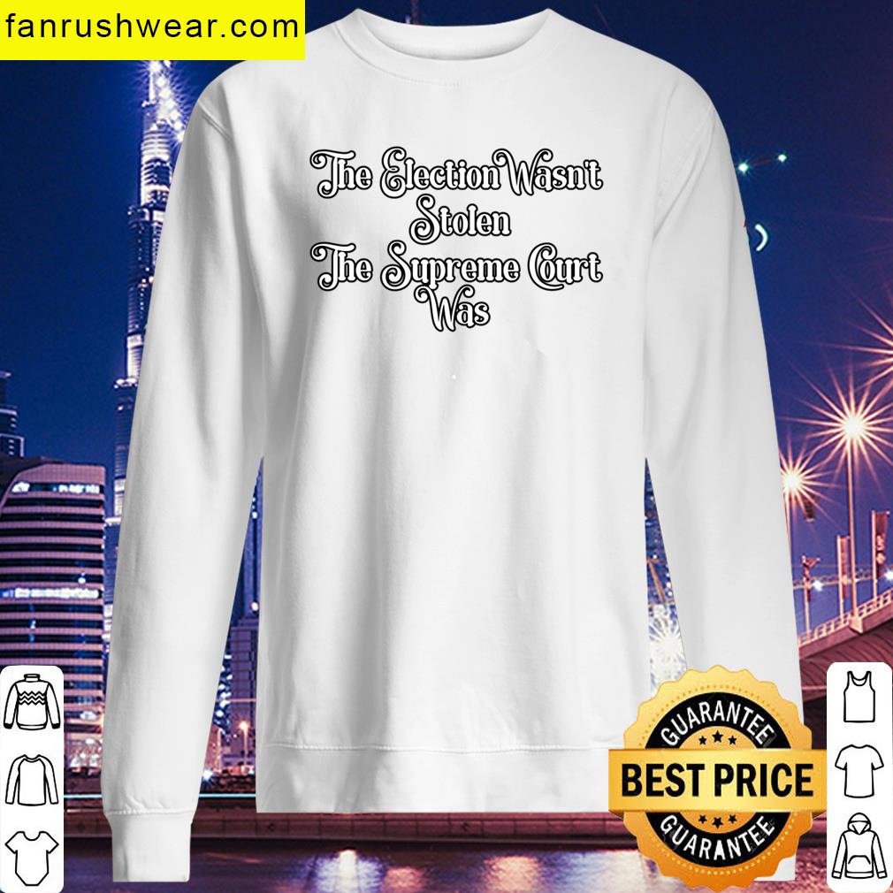 The Election Wasnt Stolen Statement T-shirt