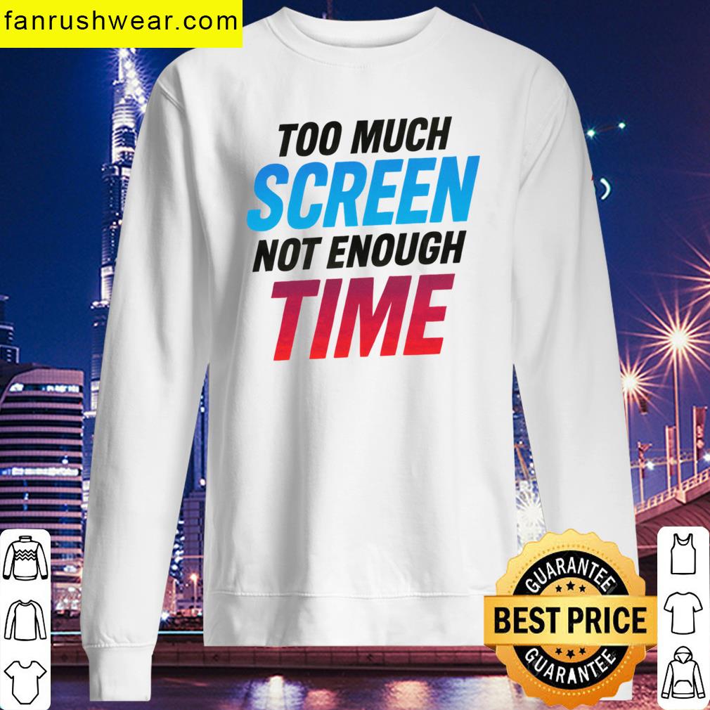 Too Much Screen Premium Tee T-shirt