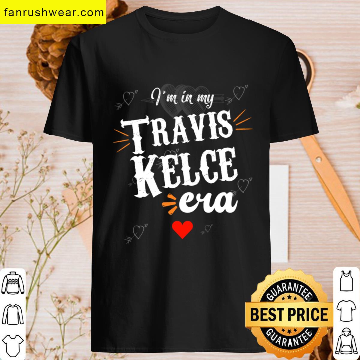 Im In My Travis Kelce Era Fan T-shirt