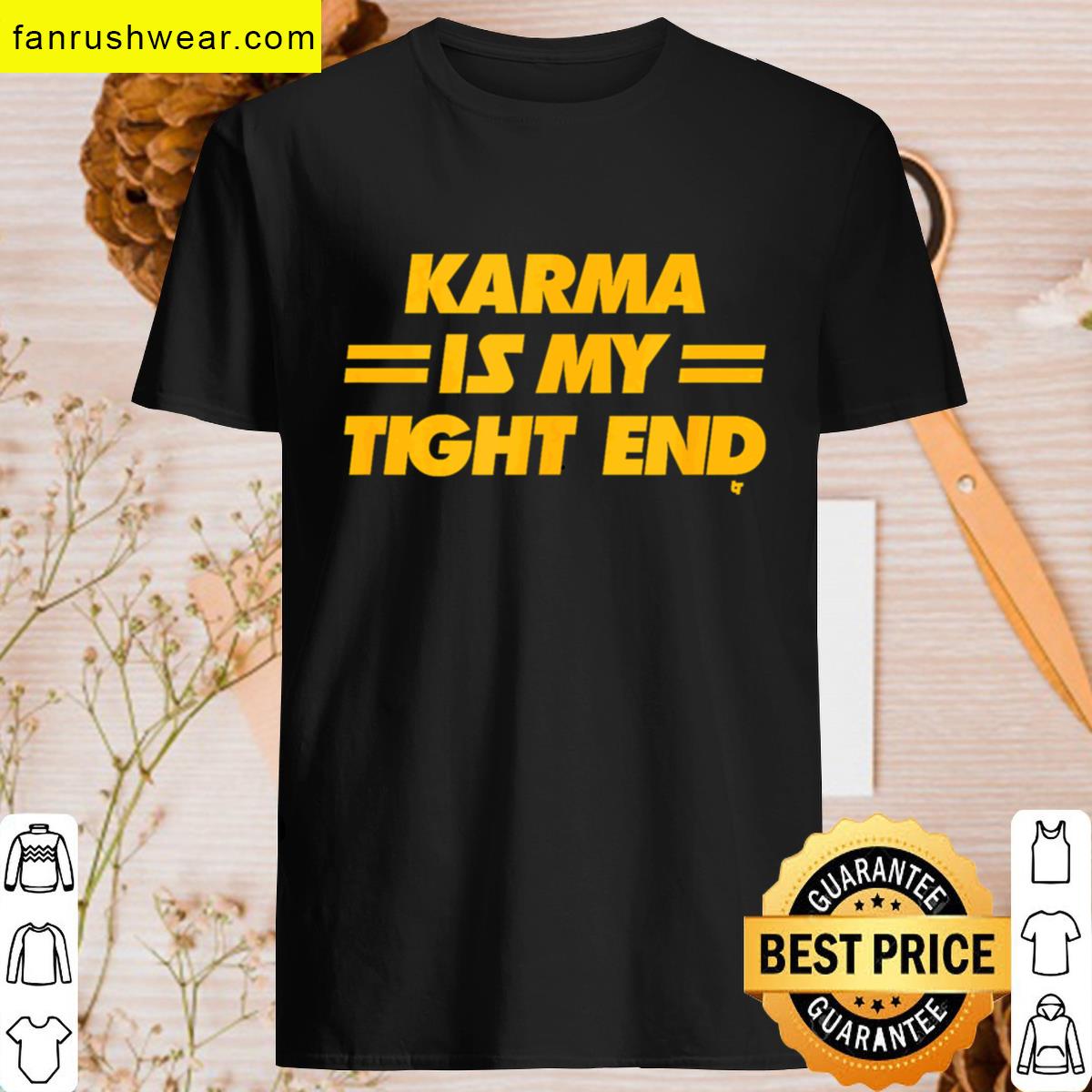 Karma Is My Tight End Trending T-shirt