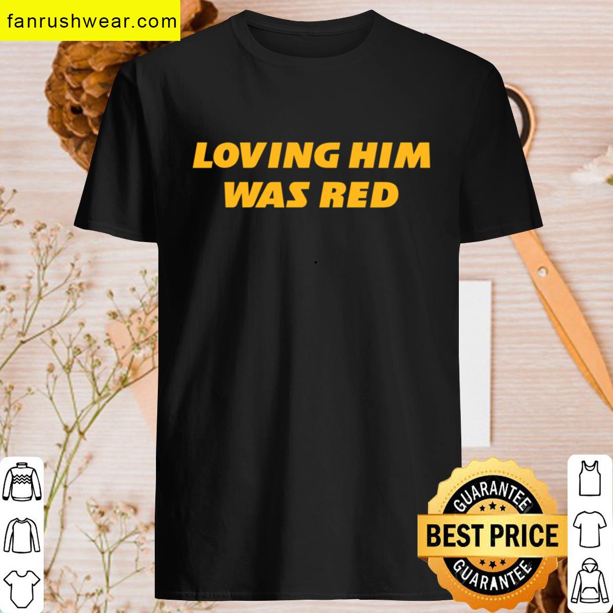 Loving Him Was Red Apparel T-shirt