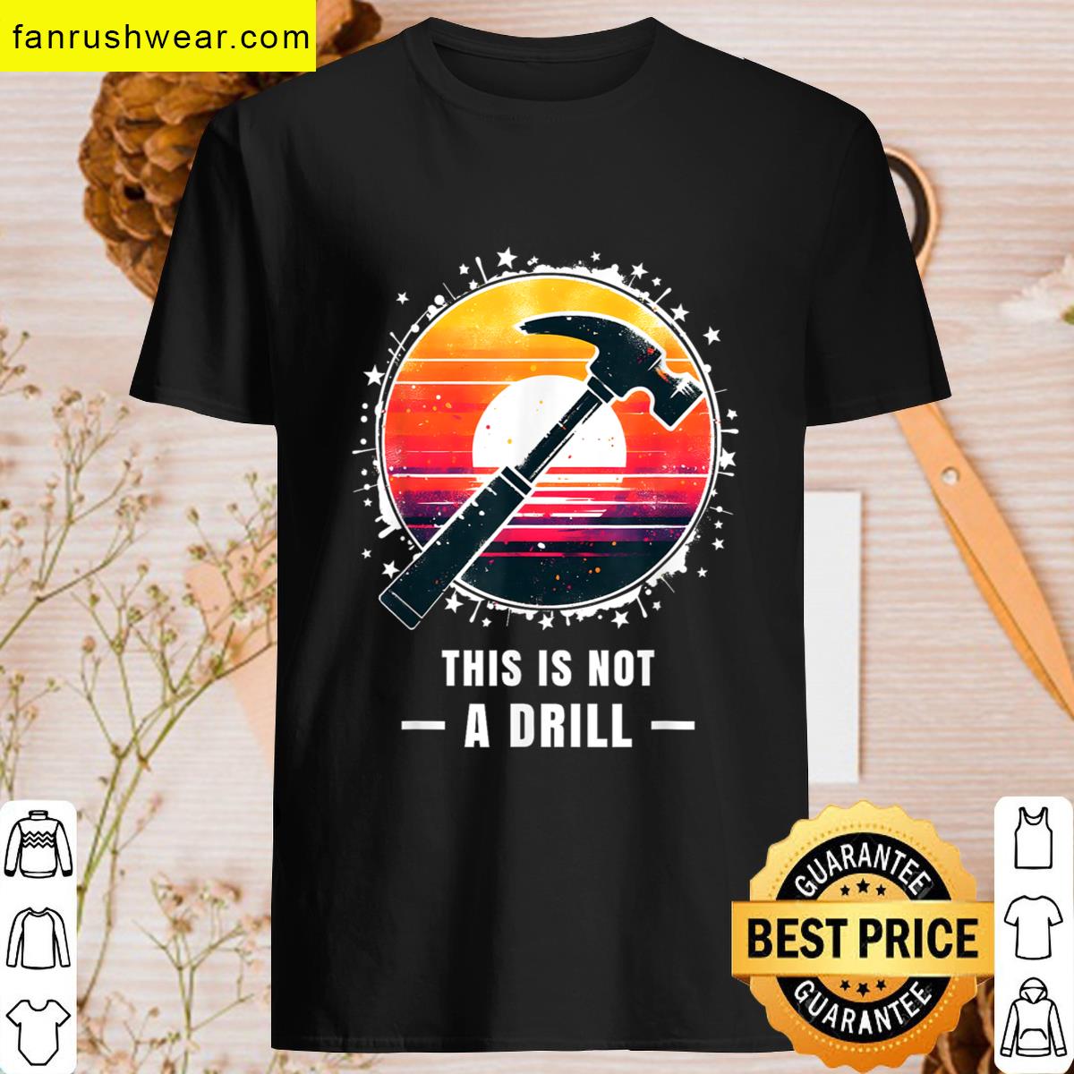 Not A Drill Funny T-shirt