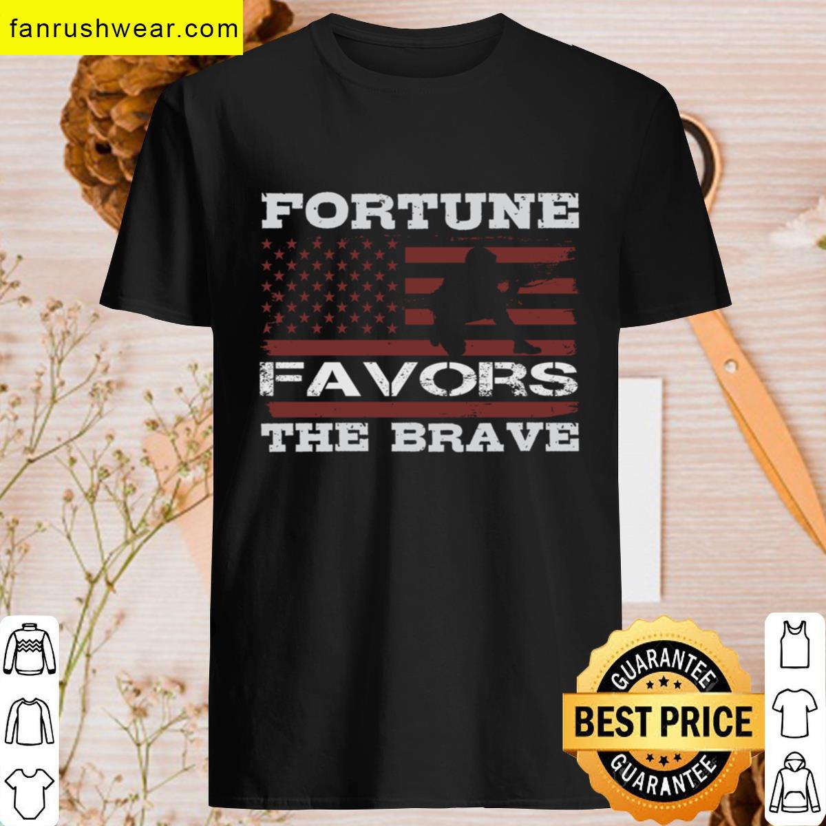 Soldier Quotes Fortune Favors T-shirt