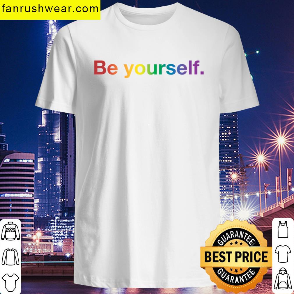 Be Yourself T-shirt