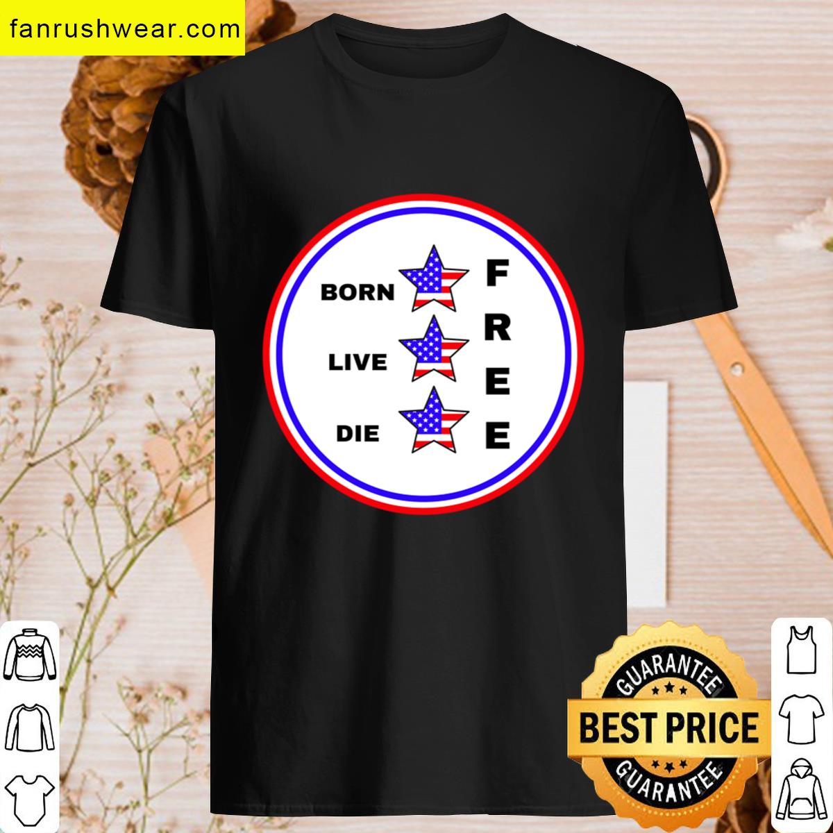 Born Free Live Free Die Free T-shirt