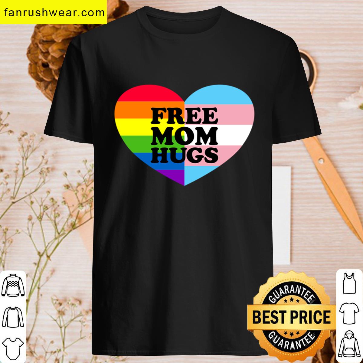 Free Mom Hugs Gay Pride Trans Flag Lgbtq Free Mom Hugs Gear T-shirt