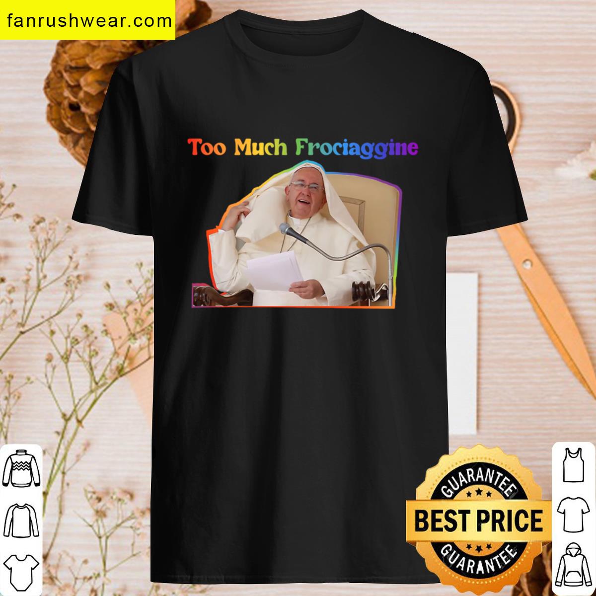 Homophobic Popetoo Much Frociaggine Pride Rainbow Premium T-shirt