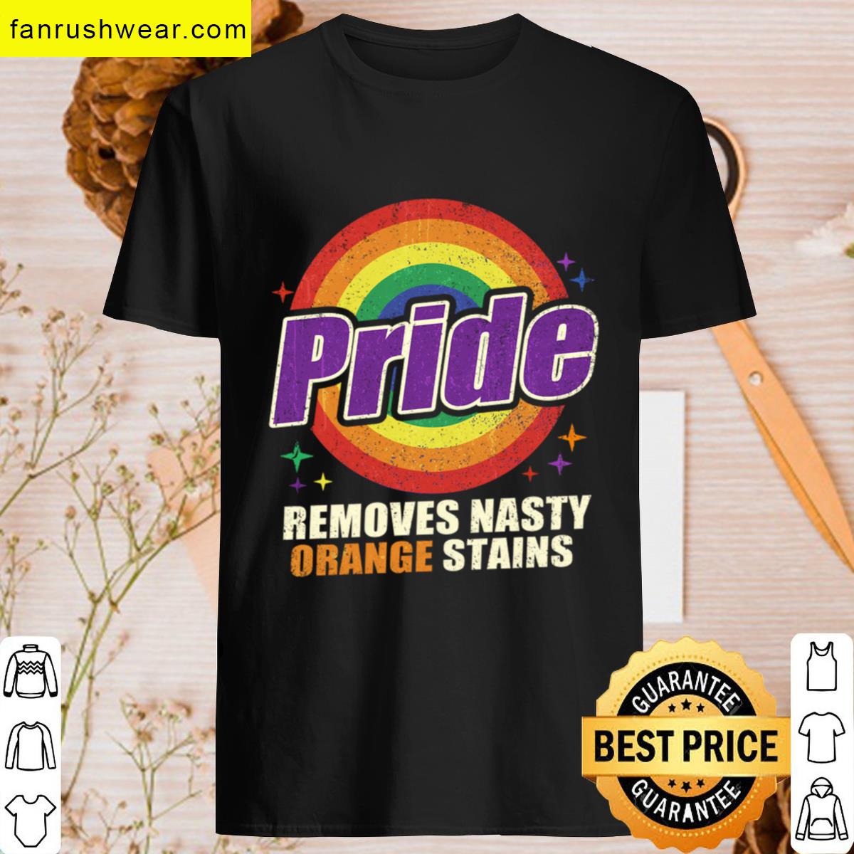 Lgbtq Resist Trump Remove Stubborn Orange Stains Pride Month T-shirt