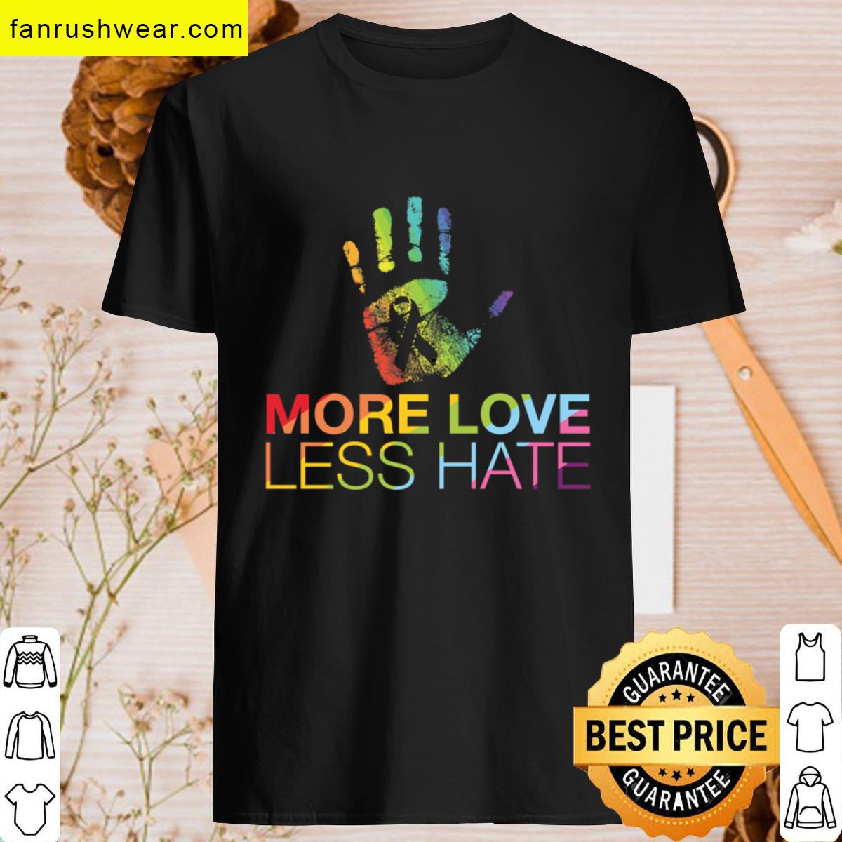 More Love Less Hate Gay Pride Lgbt T-shirt