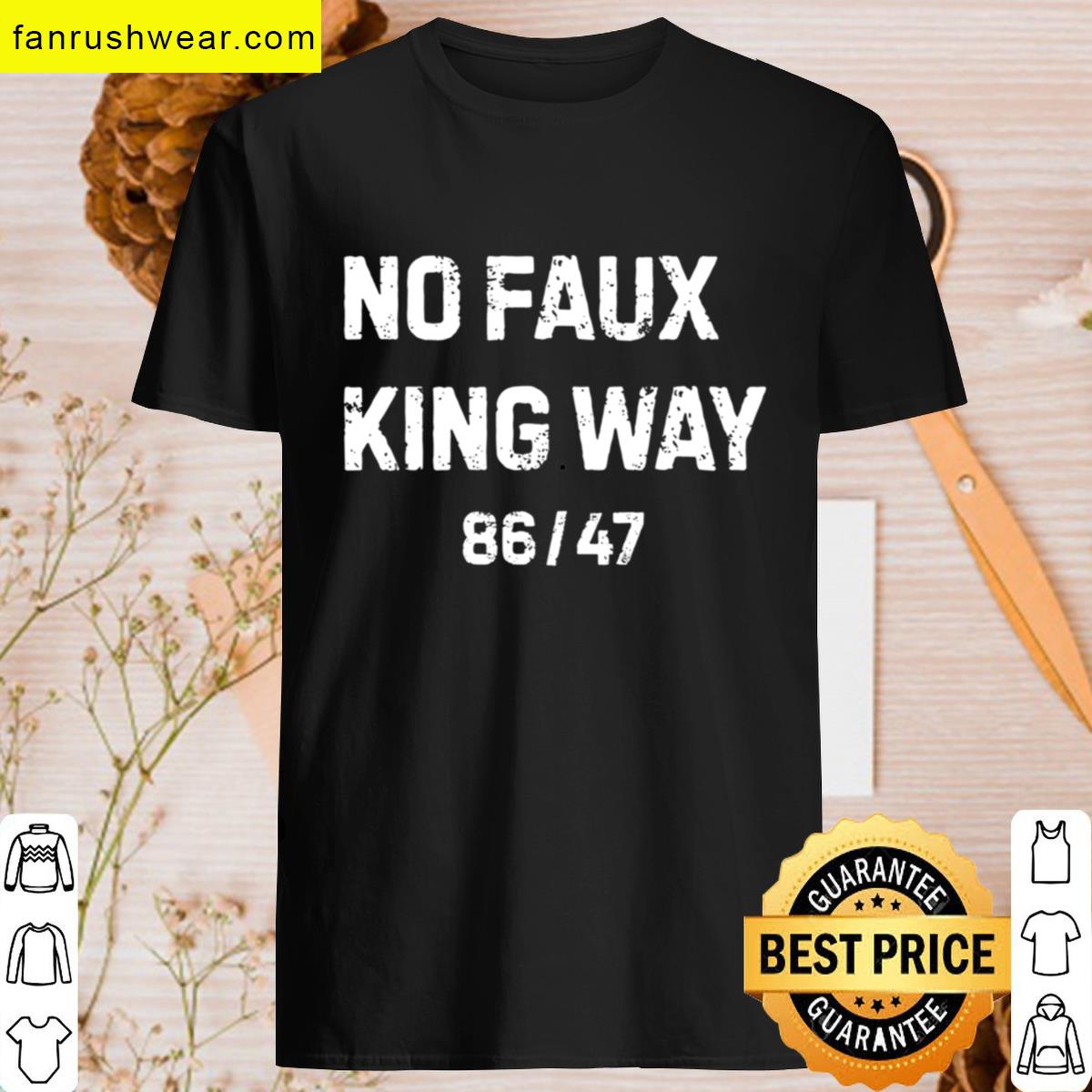 No Faux King Way 8647 – No Kings In America 2 T-shirt