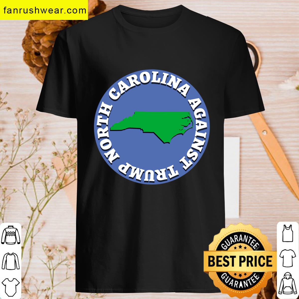North Carolina Against Trump T-shirt