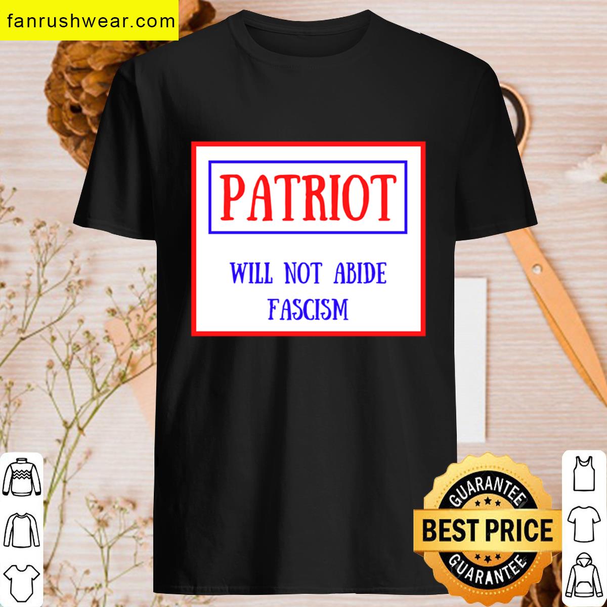 Patriot Will Not Abide Fascism T-shirt