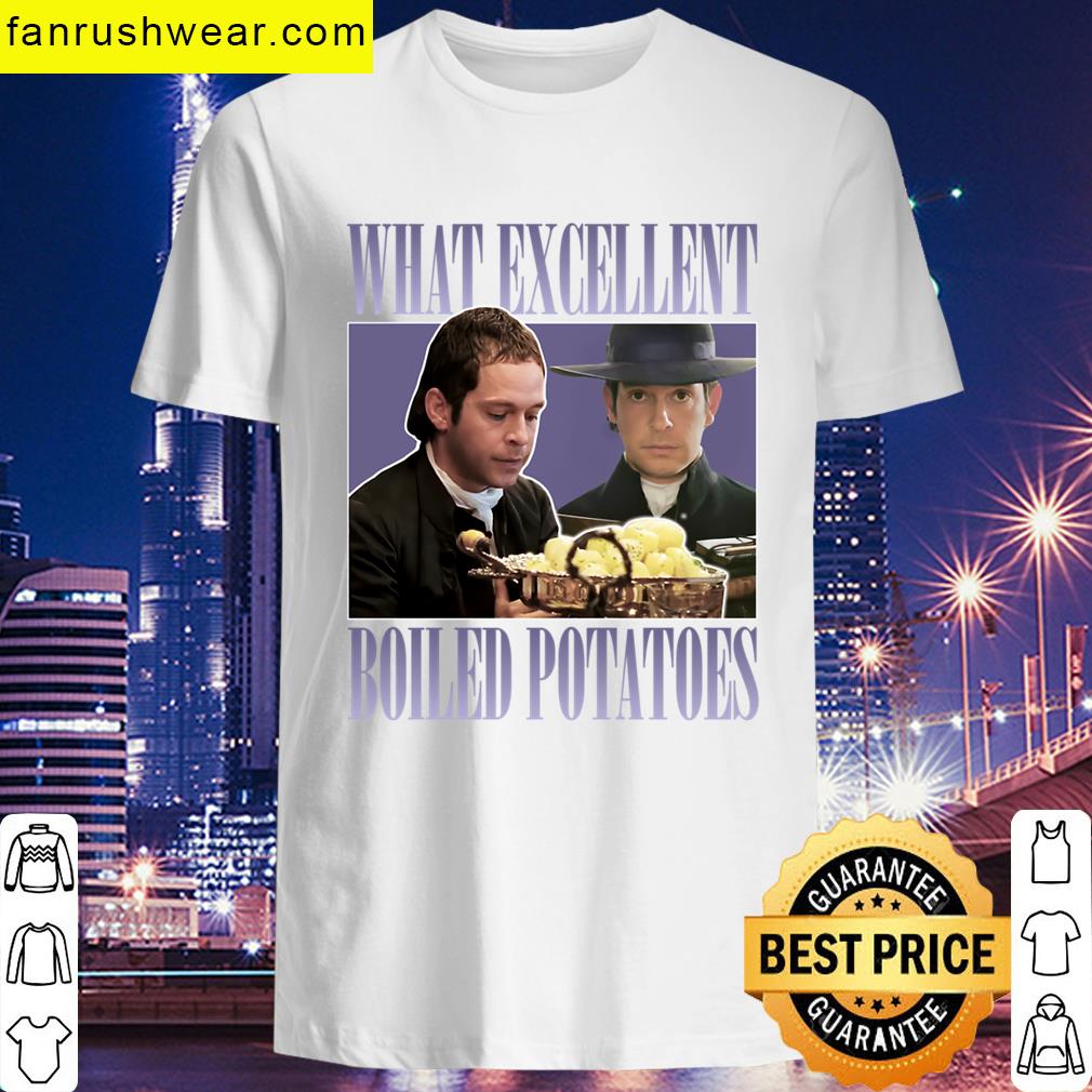 Pride And Prejudice What Exellent Boiled Potatoes Meme T-shirt