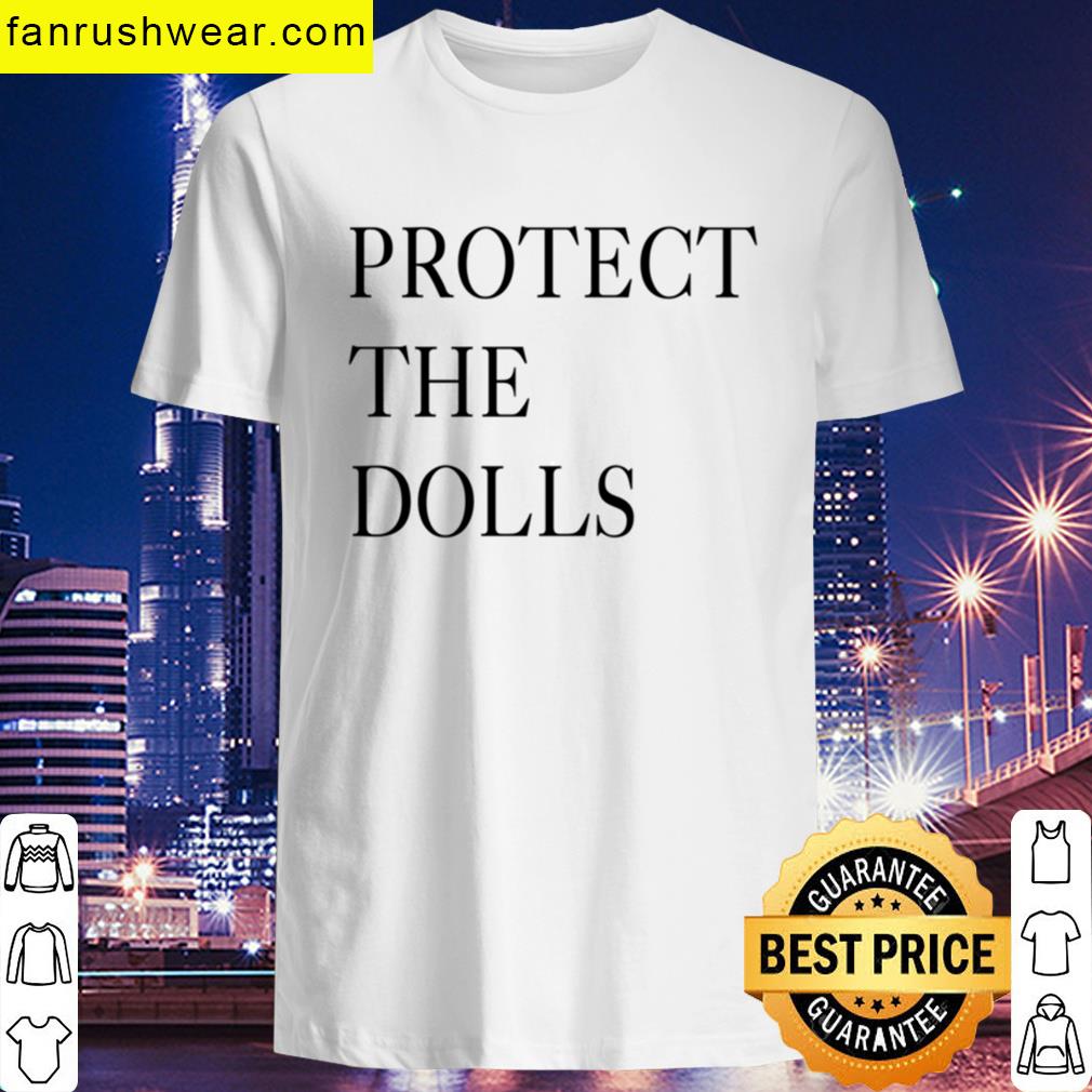 Protect The Dolls T-shirt