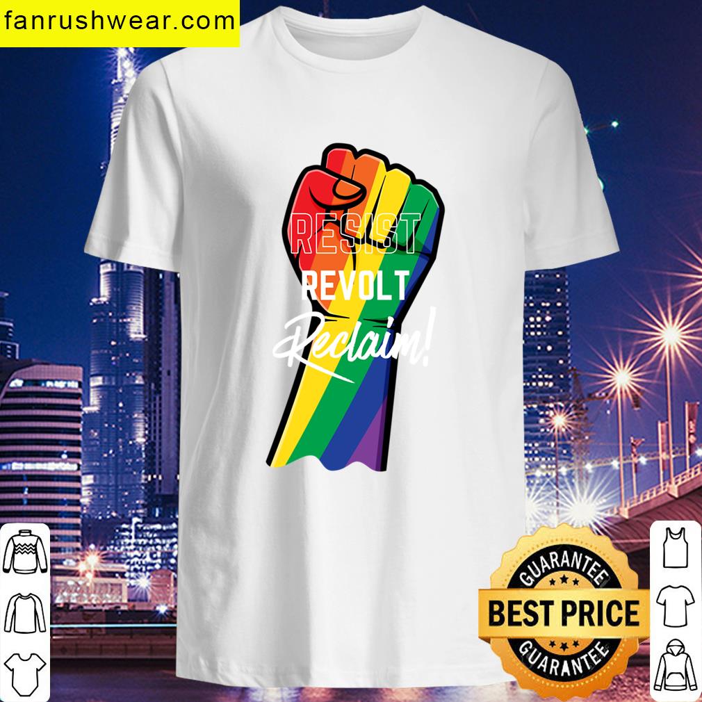 Rainbow Fist Resist Revolt Reclaim T-shirt