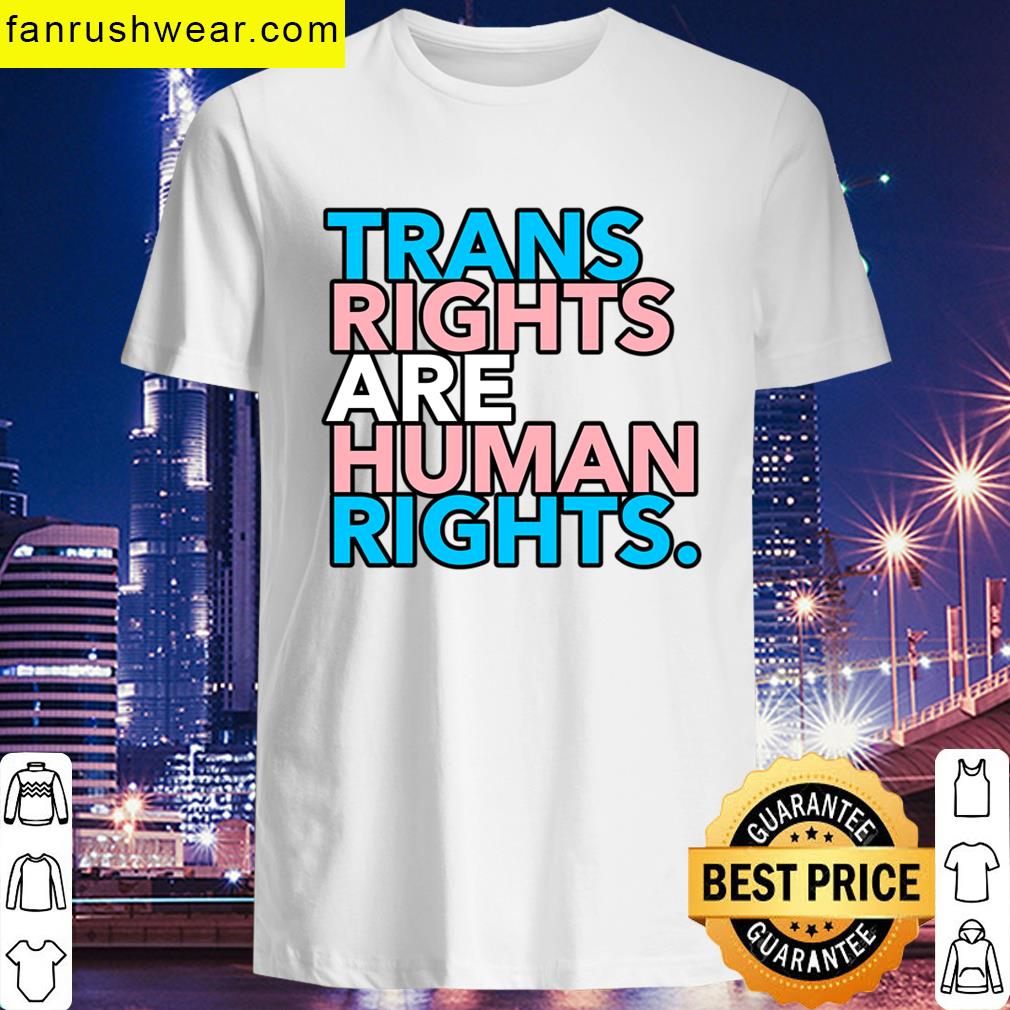 Trans Rights Are Human Rights 22 T-shirt