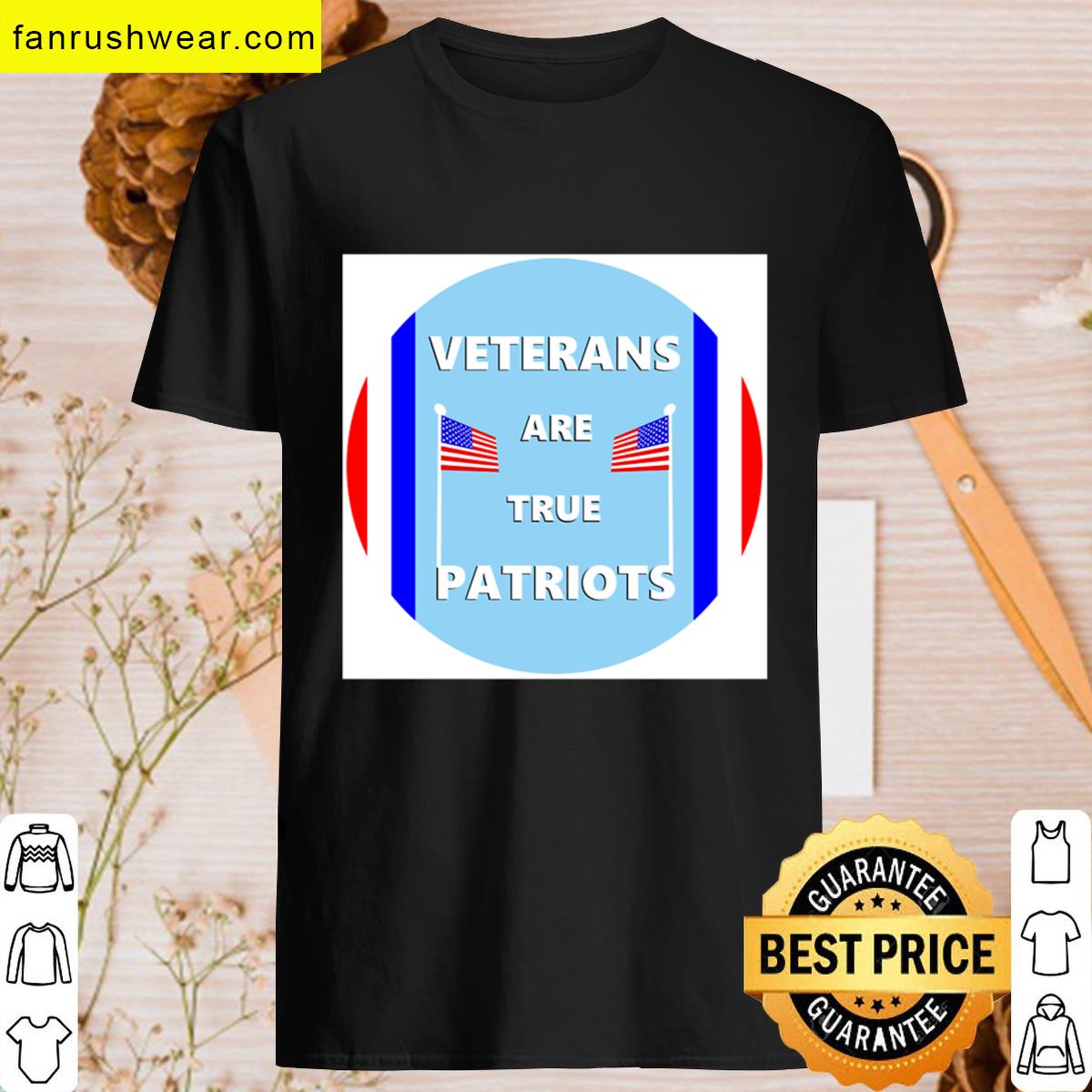 Veterans Are True Patriots T-shirt