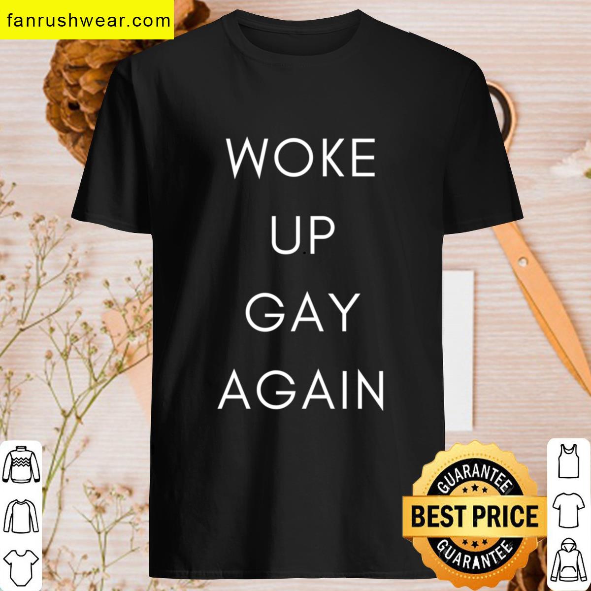 Woke Up Gay Again Mlm Gay Men Pride T-shirt
